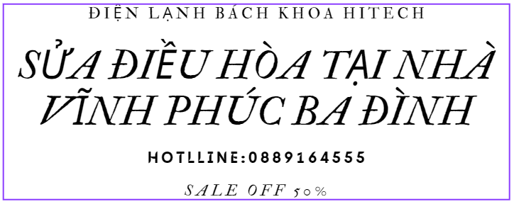 Sua Dieu Hoa Tai Nha Vinh Phuc Ba Dinh 0889164555