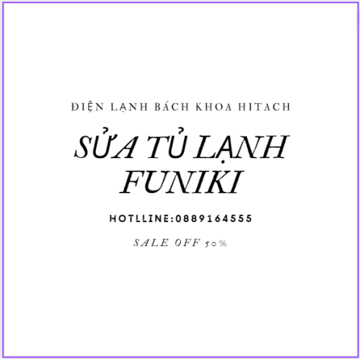 Sua Tu Lanh Funiki Ha Noi 0889164555