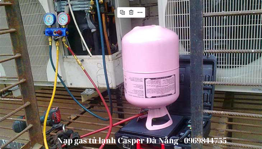 Nap Gas Tu Lanh Casper Da Nang Uy Tin