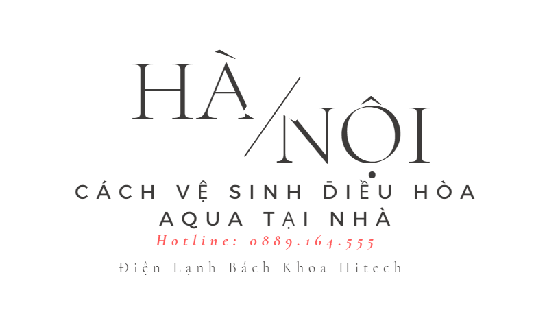 Cach Ve Sinh Dieu Hoa Aqua Tai Nha 0889164555