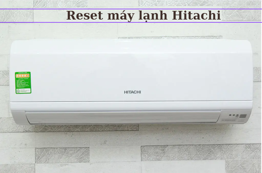 Reset May Lanh Hitachi
