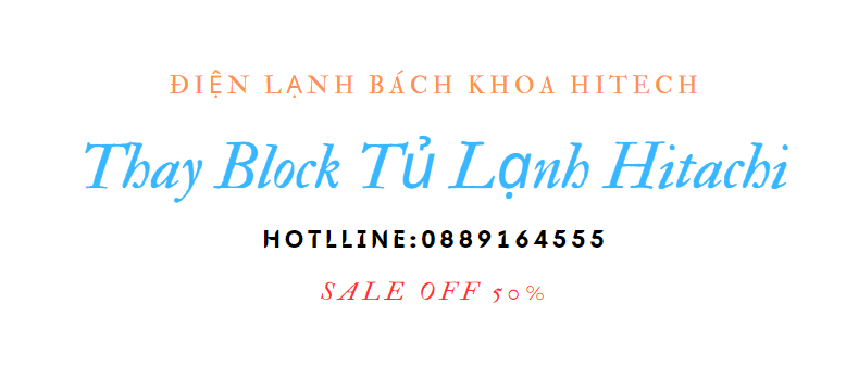 Thay Block Tu Lanh Hitachi