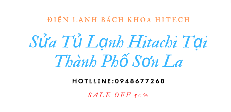 Sua Tu Lanh Hitachi Tai Son La